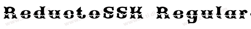 ReductoSSK Regular字体转换 ReductoSSK Regular字体转换